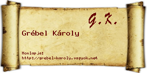 Grébel Károly névjegykártya