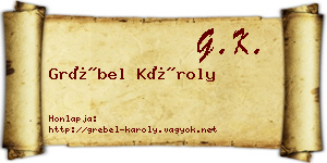 Grébel Károly névjegykártya